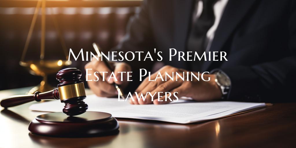 Minnesota's Premier Estate Planning Lawyers