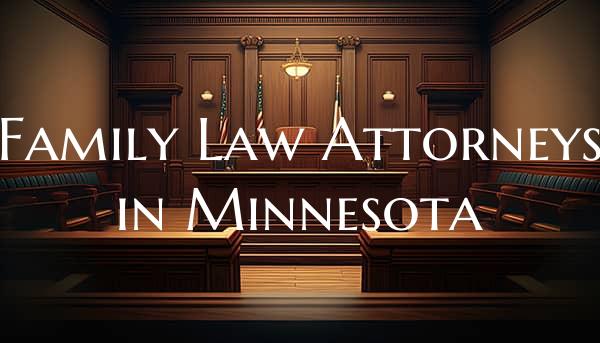 Family Law Attorneys in Minnesota