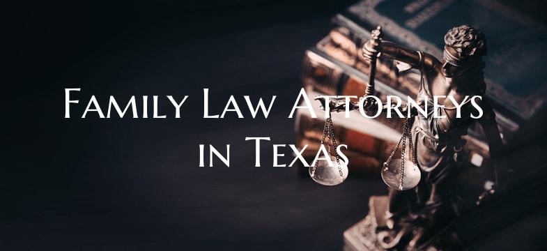 Family Law Attorneys in Texas